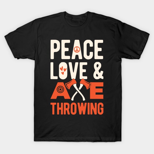 Axe Throwing Gifts T-Shirt by Crea8Expressions